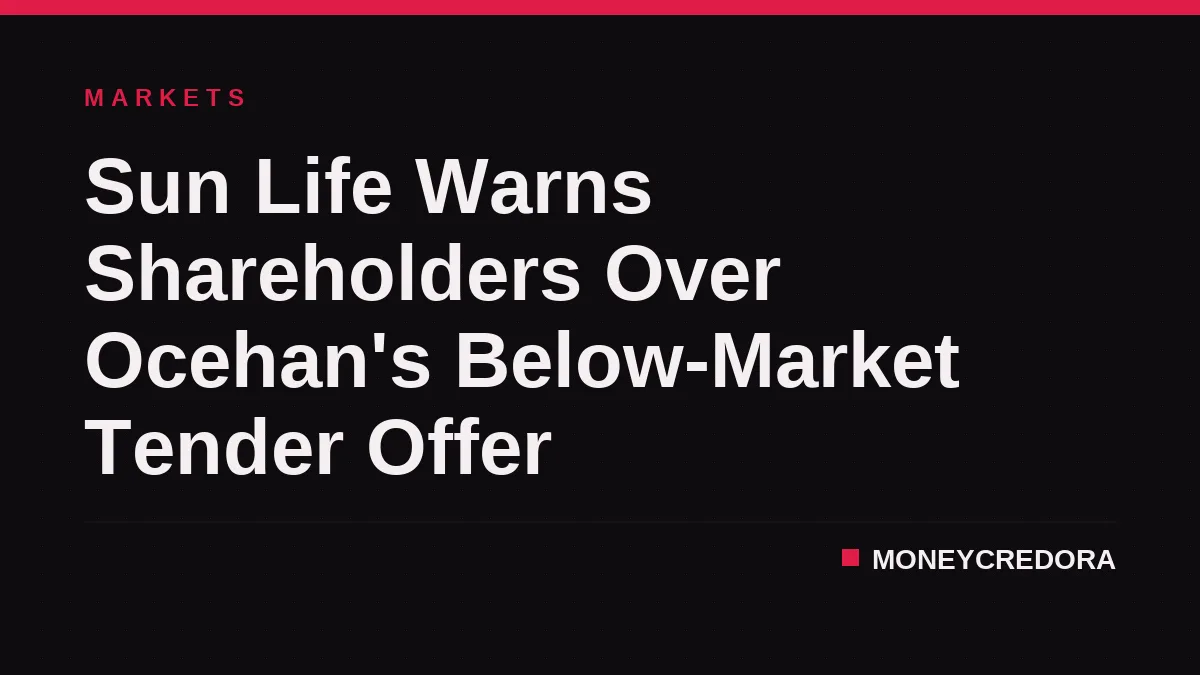 Sun Life Warns Shareholders Over Ocehan's Below-Market Tender Offer