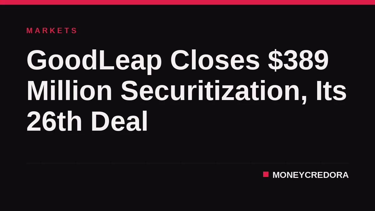 GoodLeap Closes $389 Million Securitization, Its 26th Deal