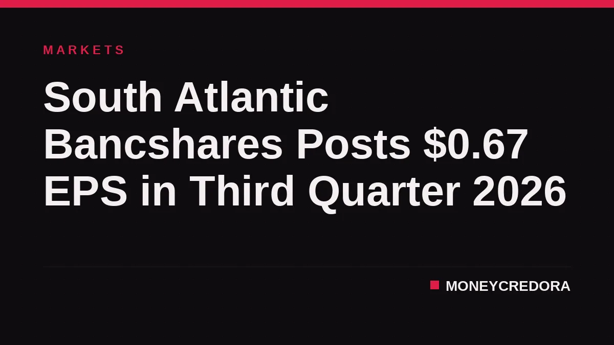 South Atlantic Bancshares Posts $0.67 EPS in Third Quarter 2026