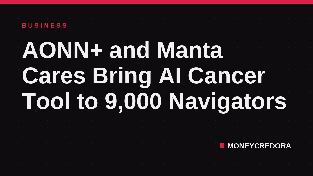 AONN+ and Manta Cares Bring AI Cancer Tool to 9,000 Navigators