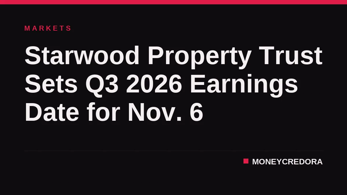 Starwood Property Trust Sets Q3 2026 Earnings Date for Nov. 6