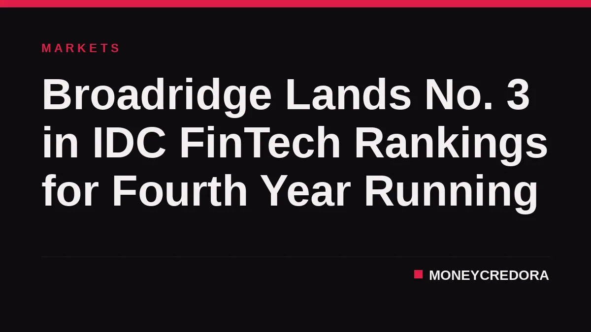 Broadridge Lands No. 3 in IDC FinTech Rankings for Fourth Year Running