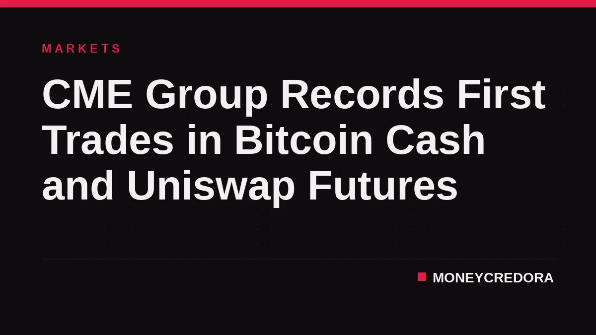 CME Group Records First Trades in Bitcoin Cash and Uniswap Futures