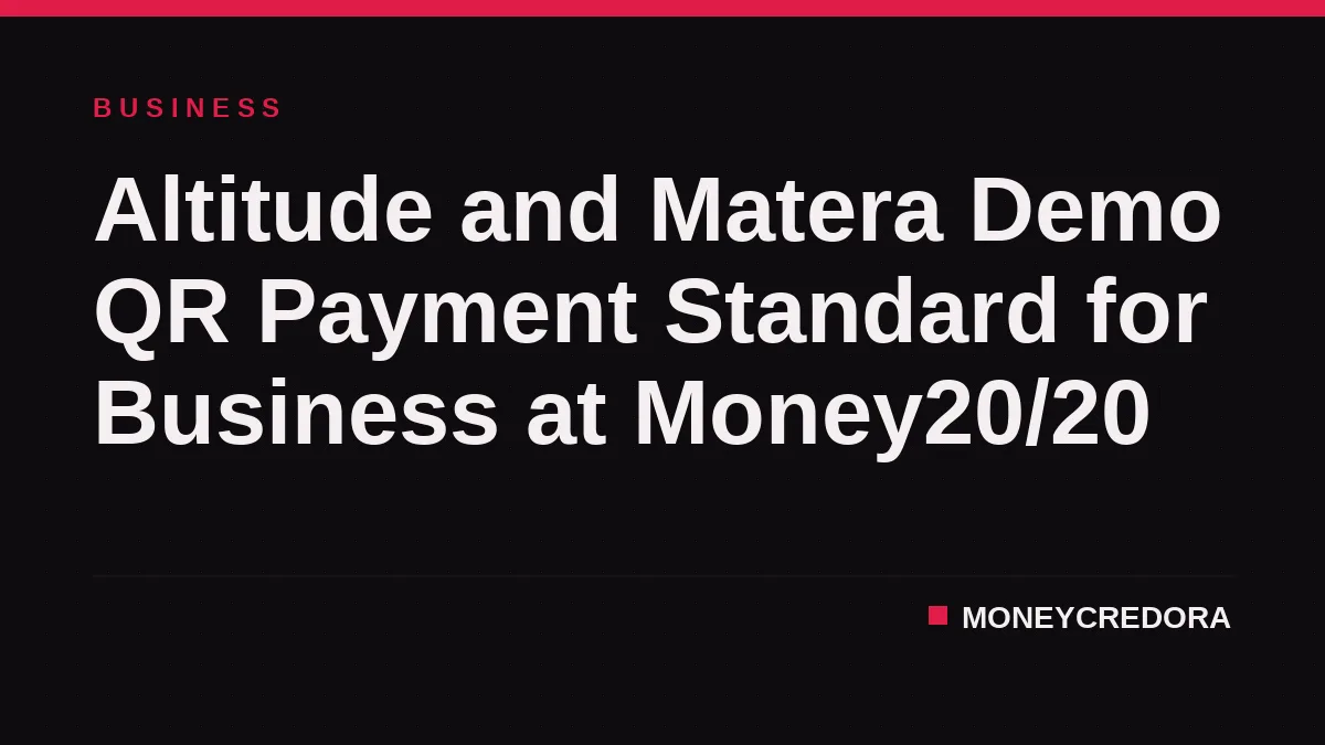 Altitude and Matera Demo QR Payment Standard for Business at Money20/20