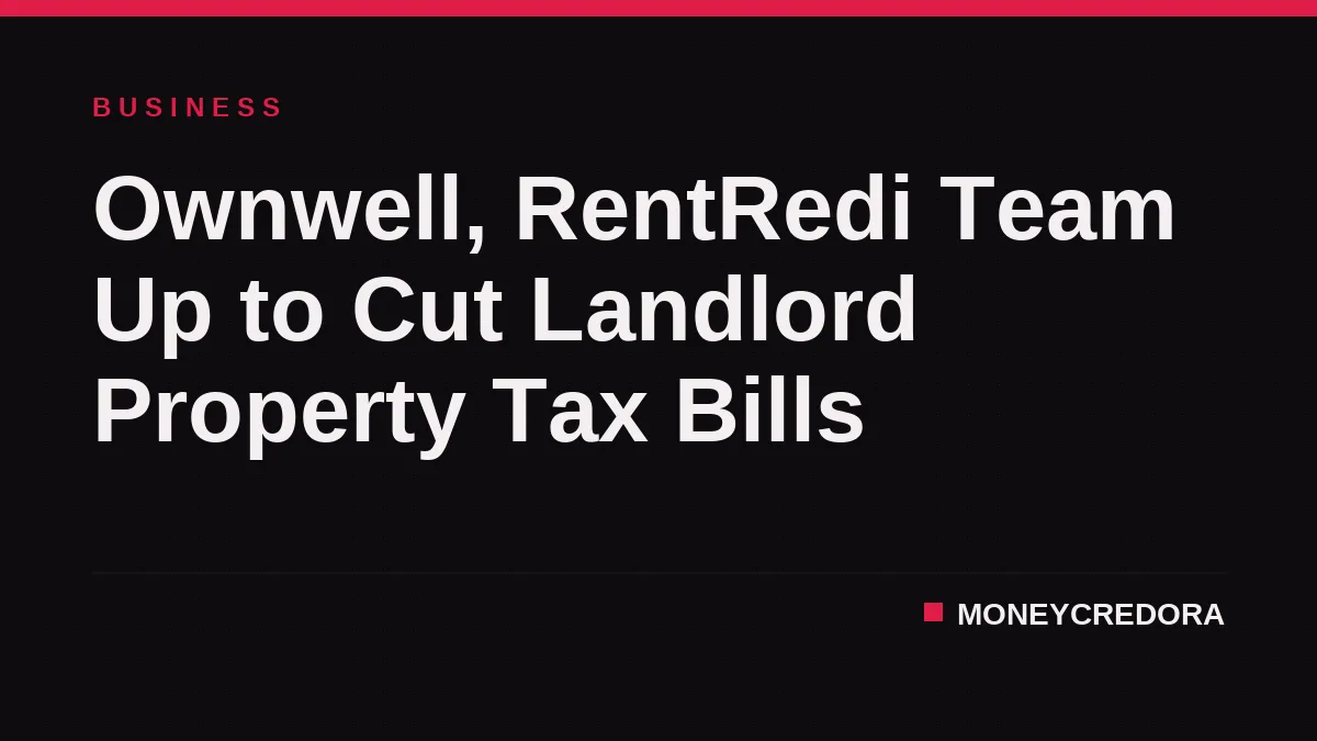 Ownwell, RentRedi Team Up to Cut Landlord Property Tax Bills