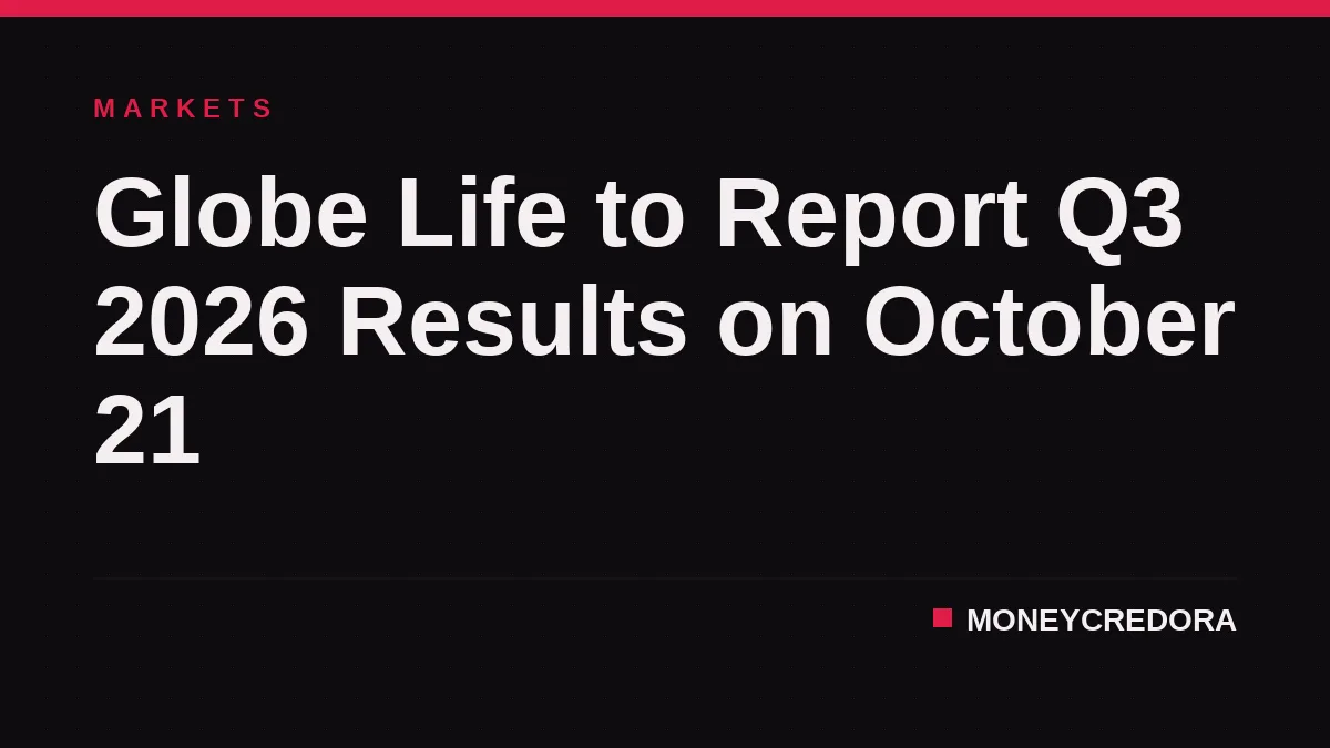 Globe Life to Report Q3 2026 Results on October 21
