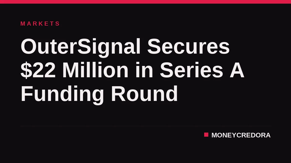 OuterSignal Secures $22 Million in Series A Funding Round