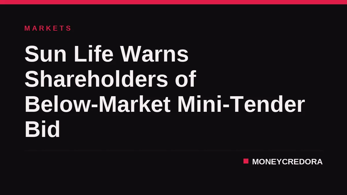 Sun Life Warns Shareholders of Below-Market Mini-Tender Bid