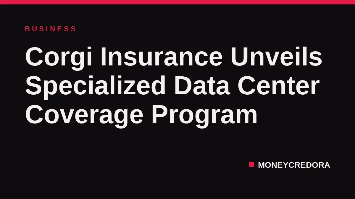 Corgi Insurance Unveils Specialized Data Center Coverage Program