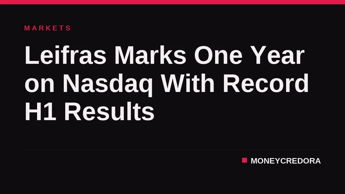Leifras Marks One Year on Nasdaq With Record H1 Results