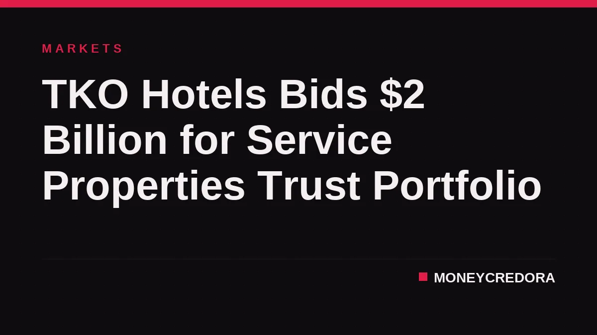 TKO Hotels Bids $2 Billion for Service Properties Trust Portfolio