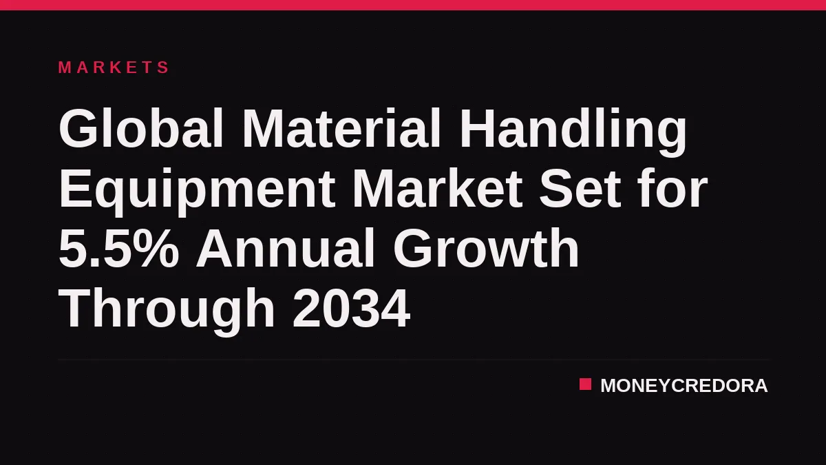 Global Material Handling Equipment Market Set for 5.5% Annual Growth Through 2034