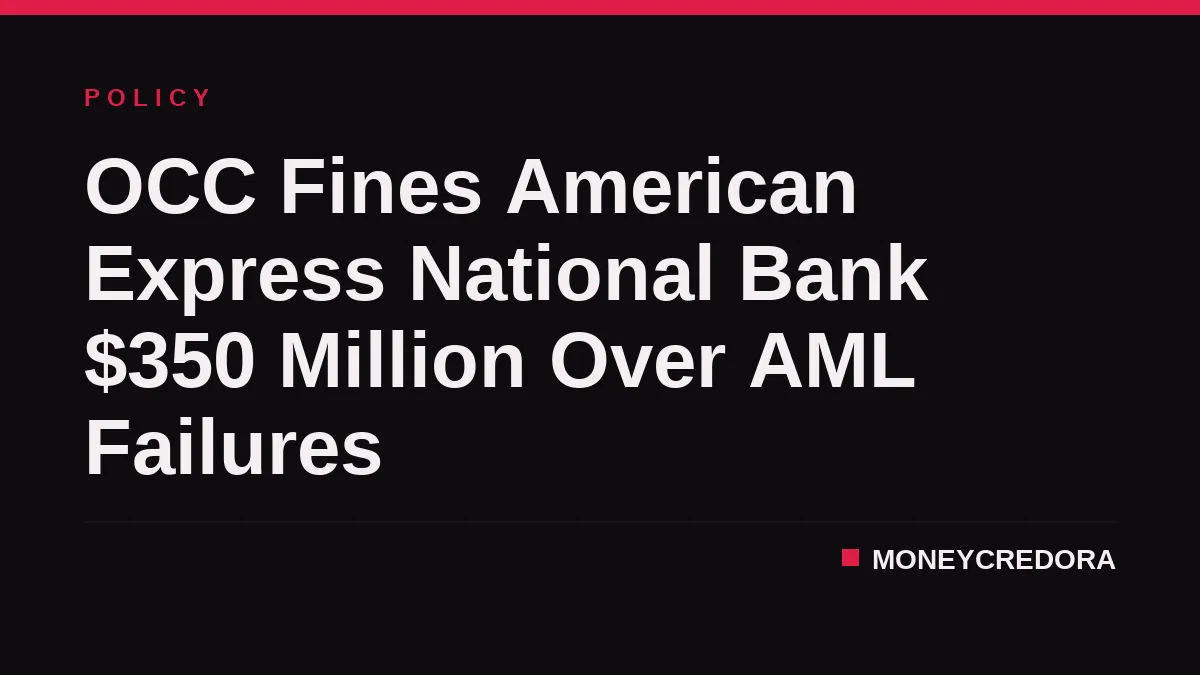 OCC Fines American Express National Bank $350 Million Over AML Failures