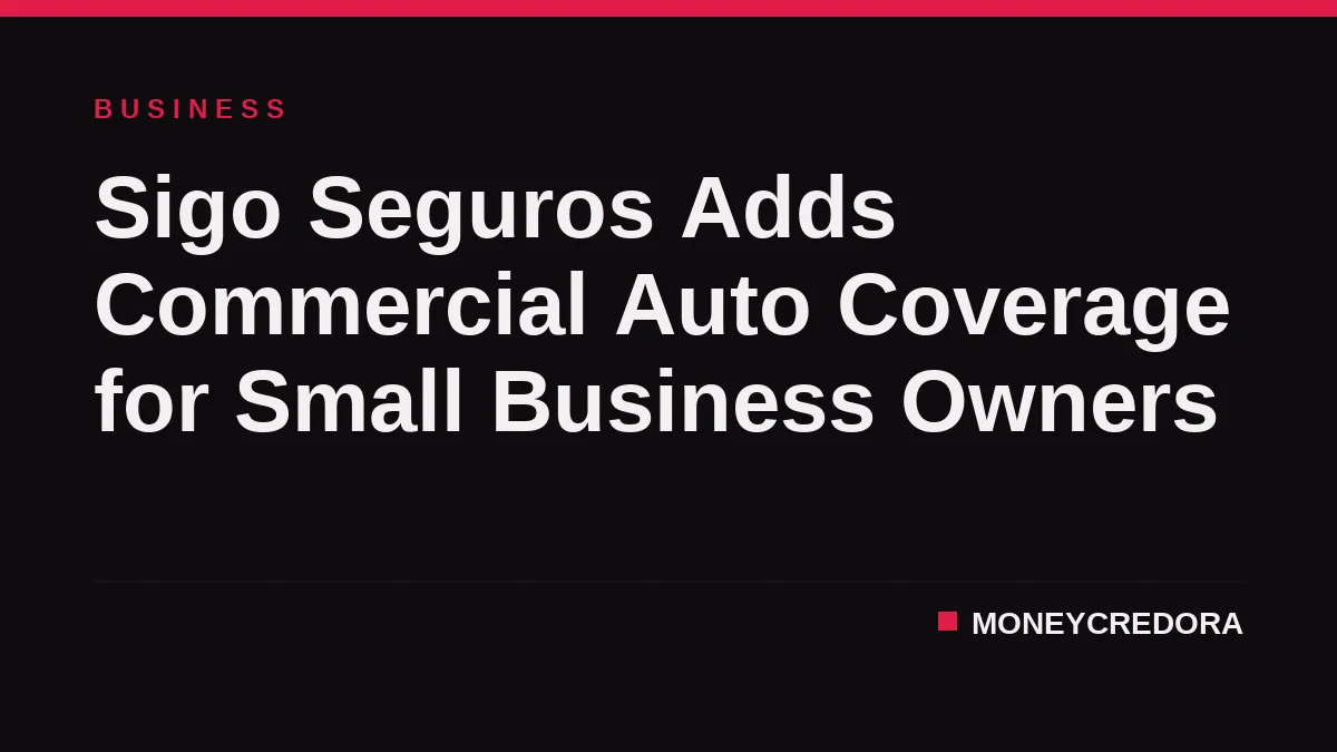 Sigo Seguros Adds Commercial Auto Coverage for Small Business Owners