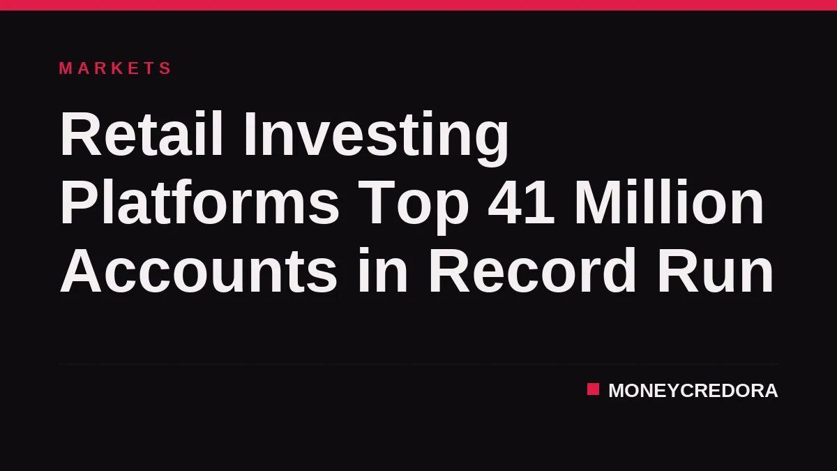 Retail Investing Platforms Top 41 Million Accounts in Record Run