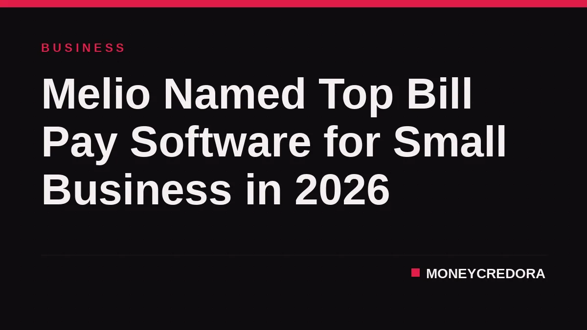 Melio Named Top Bill Pay Software for Small Business in 2026