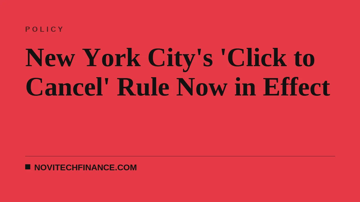 New York City's 'Click to Cancel' Rule Now in Effect