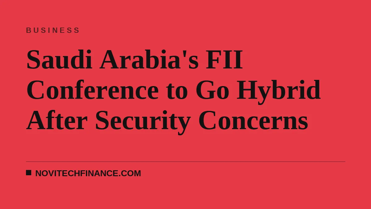 Saudi Arabia's FII Conference to Go Hybrid After Security Concerns