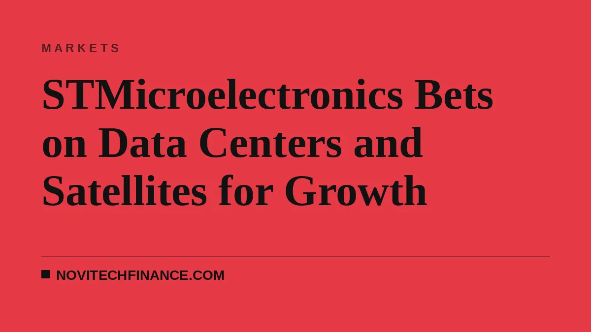 STMicroelectronics Bets on Data Centers and Satellites for Growth