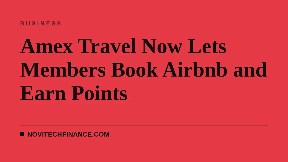 Amex Travel Now Lets Members Book Airbnb and Earn Points