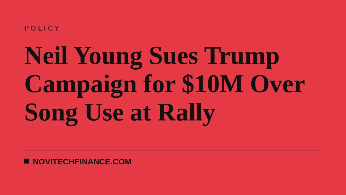 Neil Young Sues Trump Campaign for $10M Over Song Use at Rally