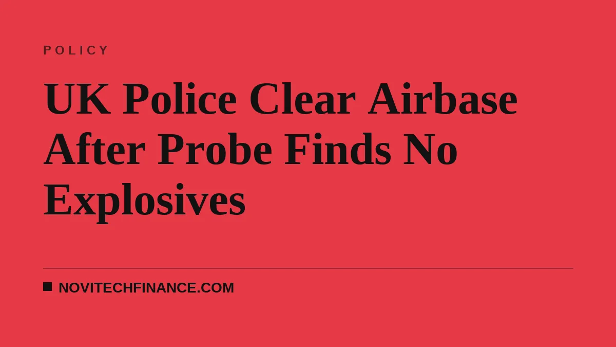 UK Police Clear Airbase After Probe Finds No Explosives