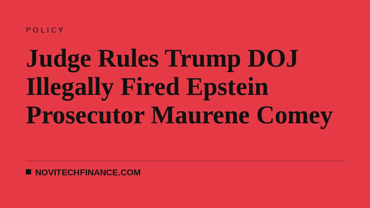 Judge Rules Trump DOJ Illegally Fired Epstein Prosecutor Maurene Comey