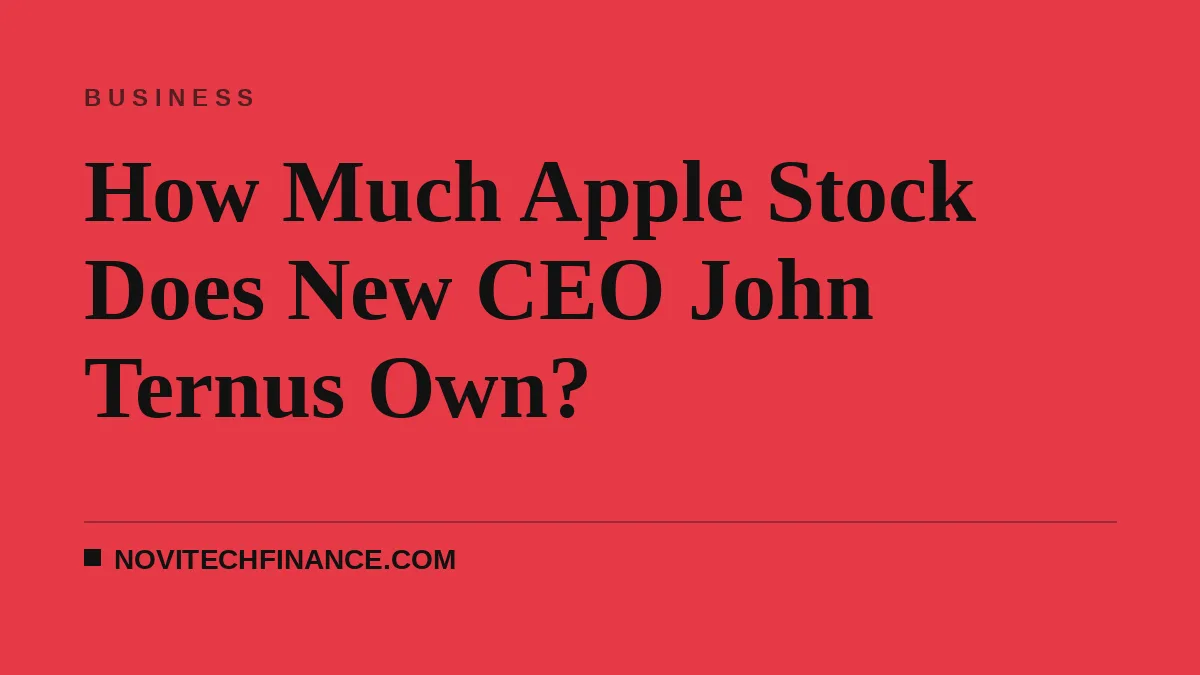 How Much Apple Stock Does New CEO John Ternus Own?