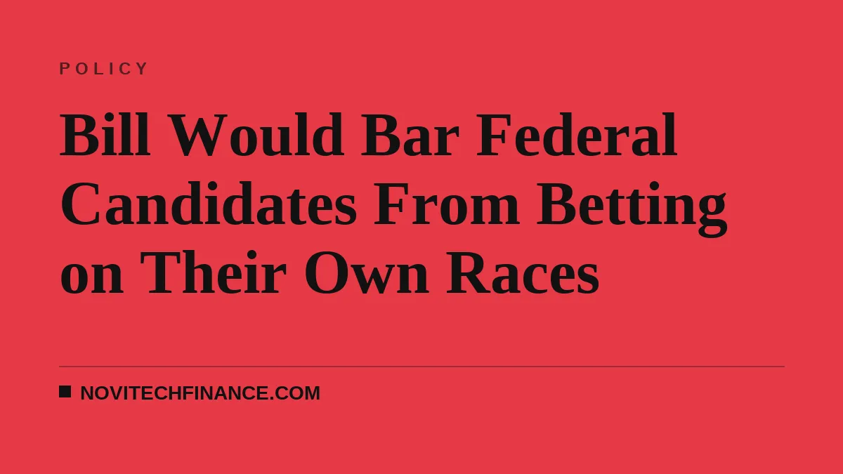 Bill Would Bar Federal Candidates From Betting on Their Own Races