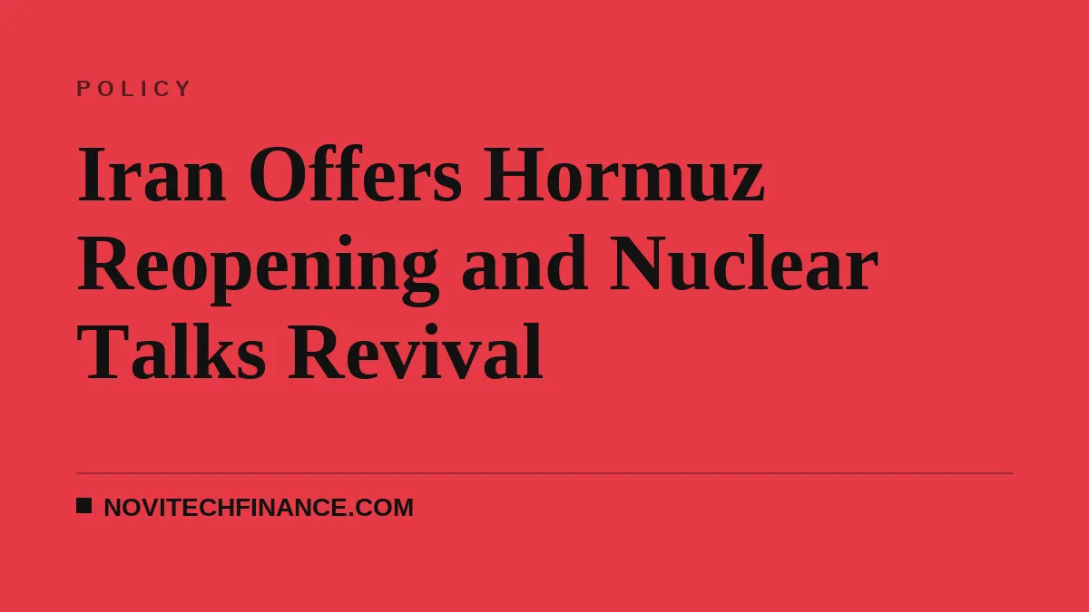 Iran Offers Hormuz Reopening and Nuclear Talks Revival