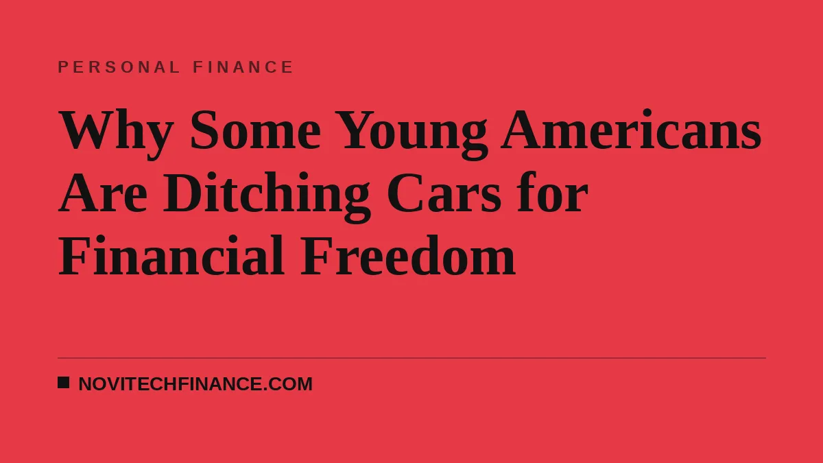 Why Some Young Americans Are Ditching Cars for Financial Freedom