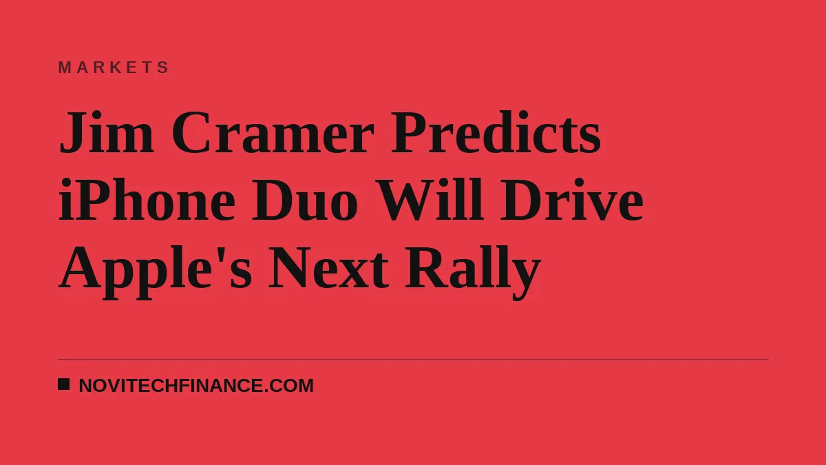 Jim Cramer Predicts iPhone Duo Will Drive Apple's Next Rally