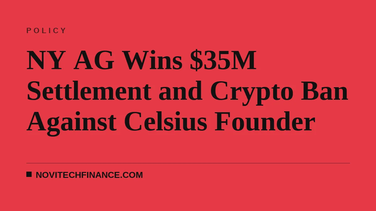 NY AG Wins $35M Settlement and Crypto Ban Against Celsius Founder