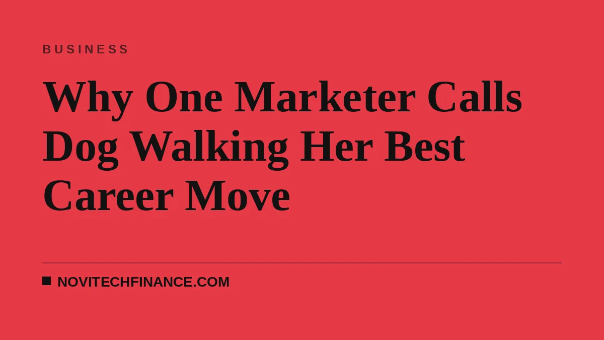 Why One Marketer Calls Dog Walking Her Best Career Move