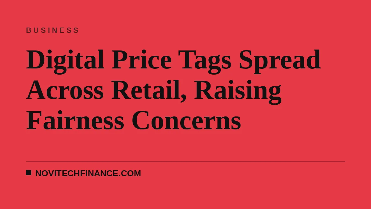 Digital Price Tags Spread Across Retail, Raising Fairness Concerns
