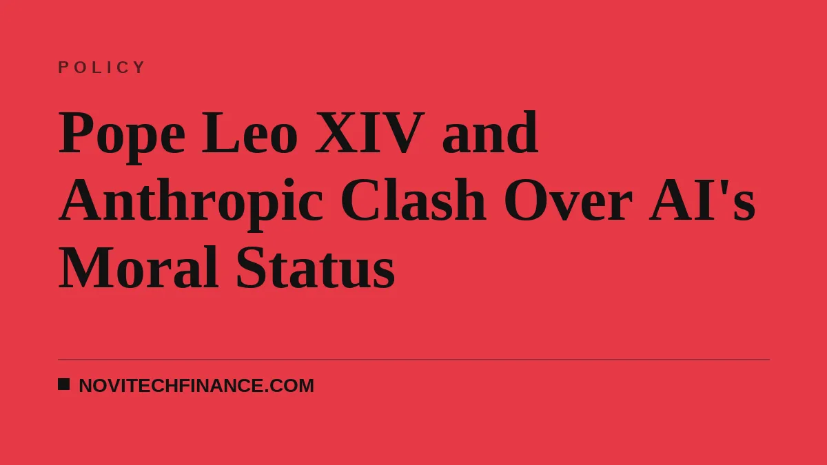 Pope Leo XIV and Anthropic Clash Over AI's Moral Status