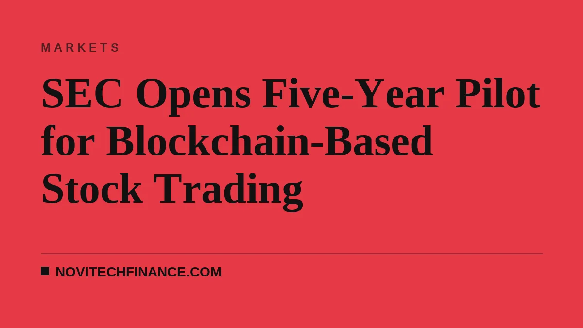 SEC Opens Five-Year Pilot for Blockchain-Based Stock Trading