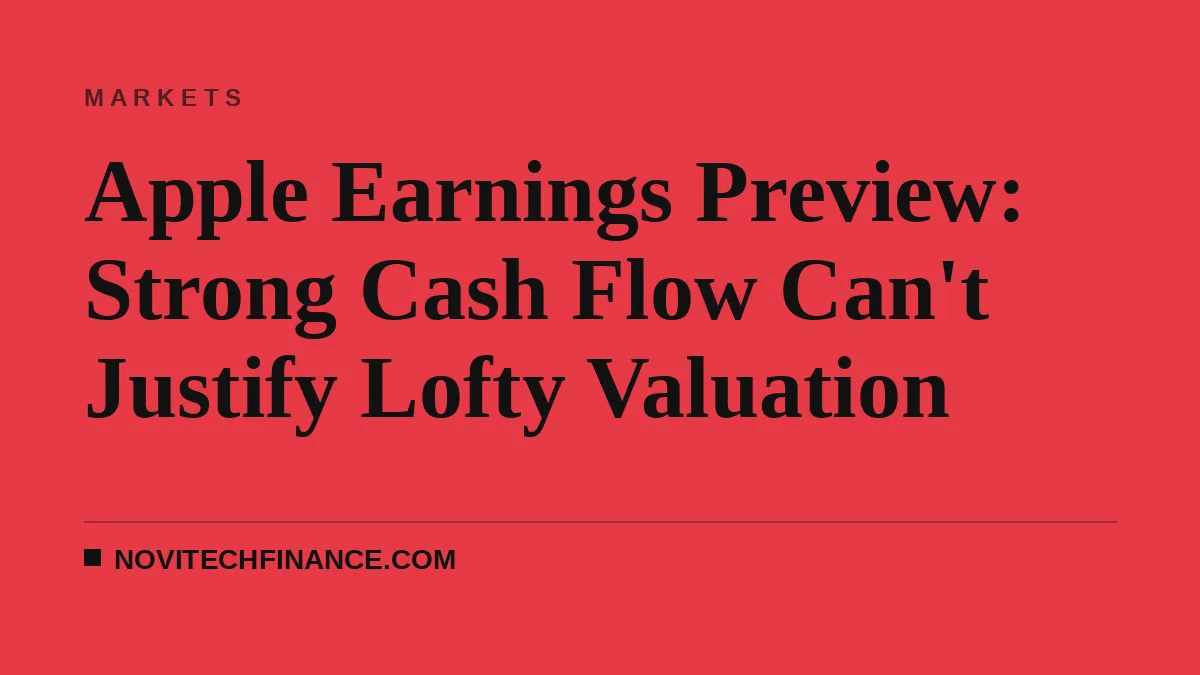 Apple Earnings Preview: Strong Cash Flow Can't Justify Lofty Valuation
