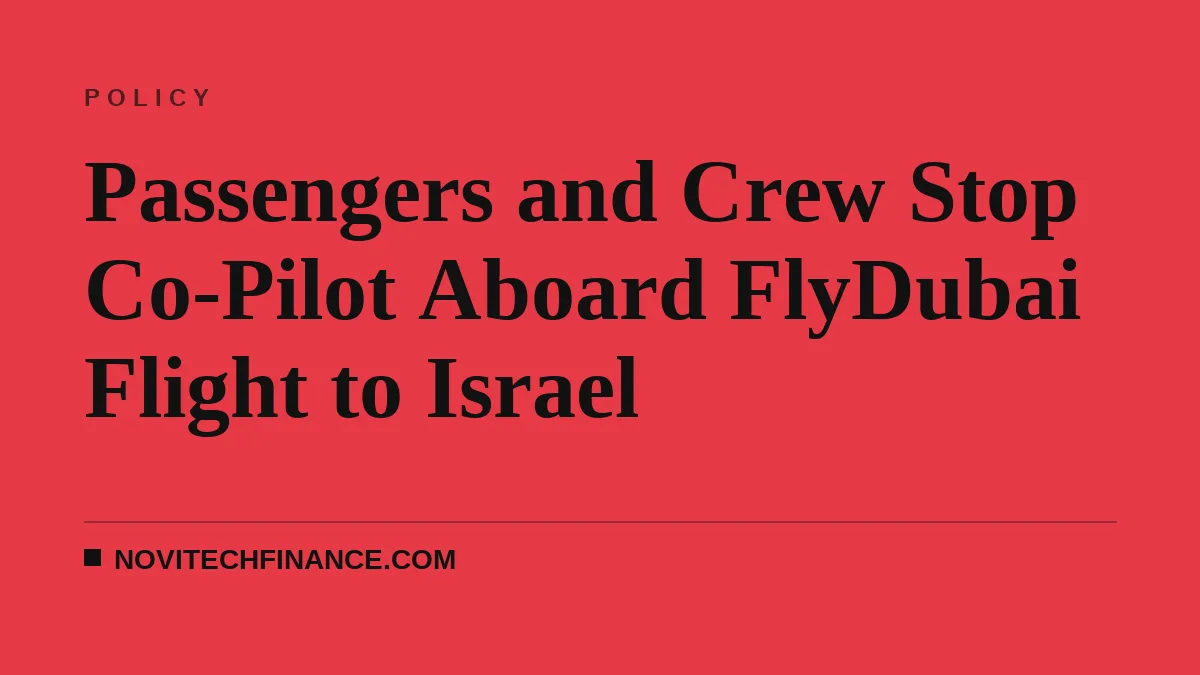 Passengers and Crew Stop Co-Pilot Aboard FlyDubai Flight to Israel
