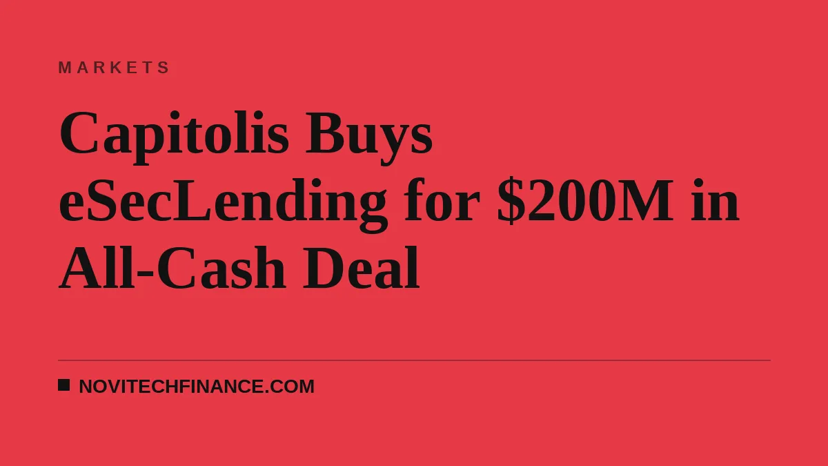 Capitolis Buys eSecLending for $200M in All-Cash Deal