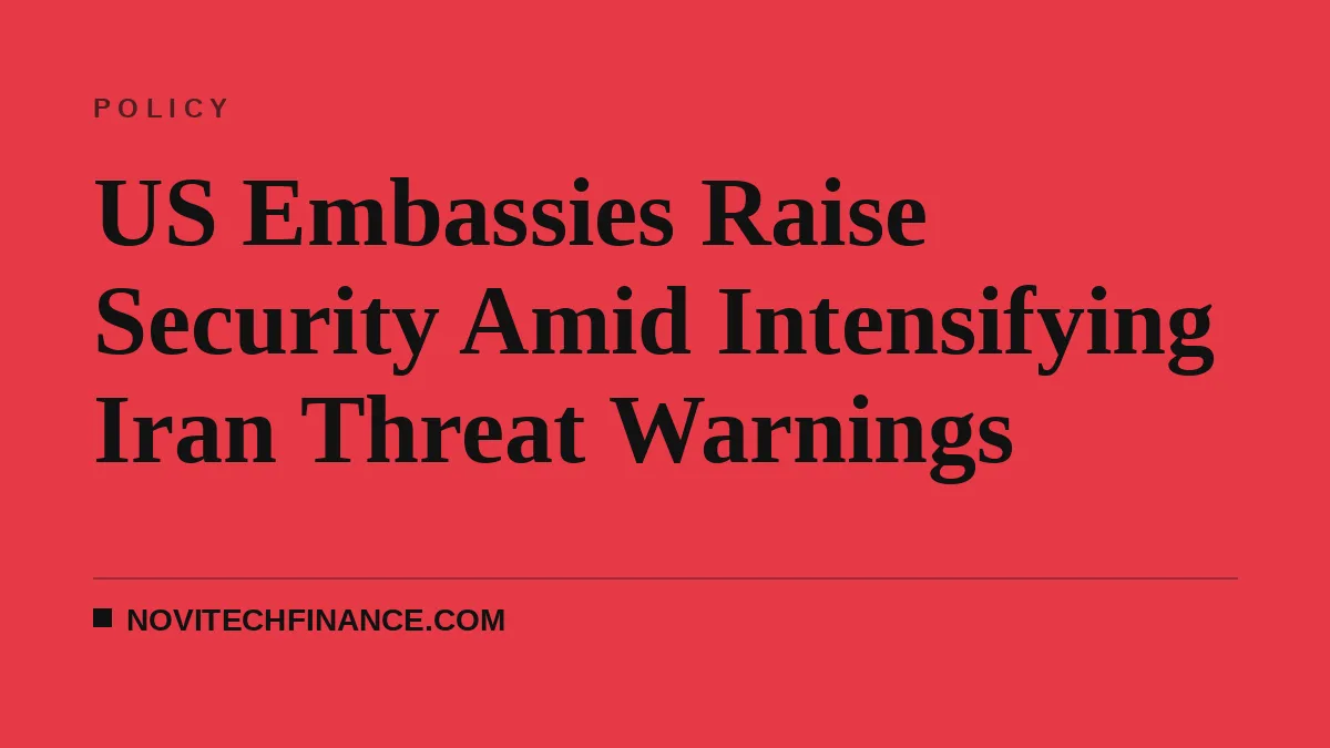 US Embassies Raise Security Amid Intensifying Iran Threat Warnings