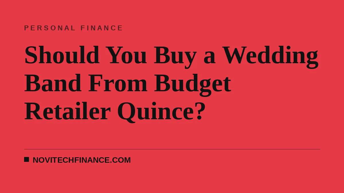 Should You Buy a Wedding Band From Budget Retailer Quince?