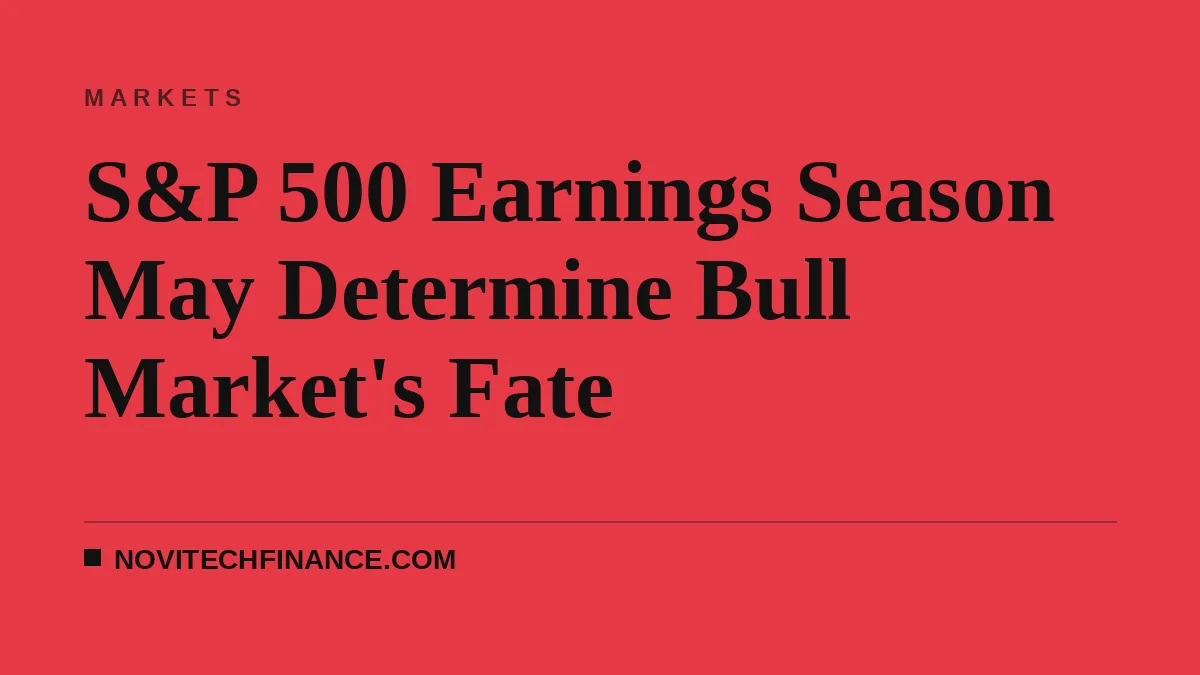 S&P 500 Earnings Season May Determine Bull Market's Fate
