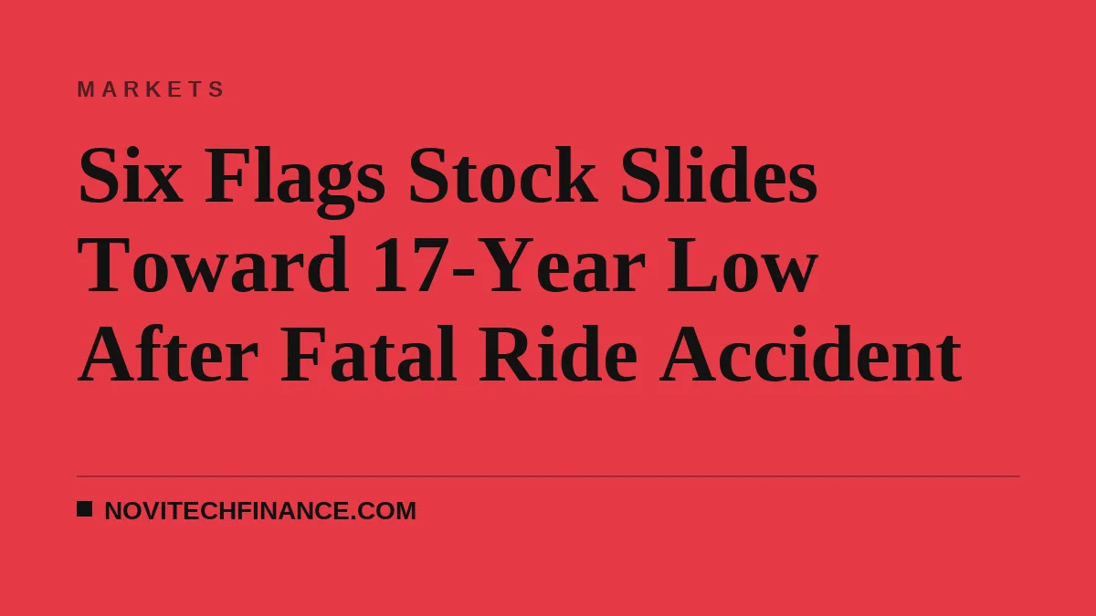 Six Flags Stock Slides Toward 17-Year Low After Fatal Ride Accident
