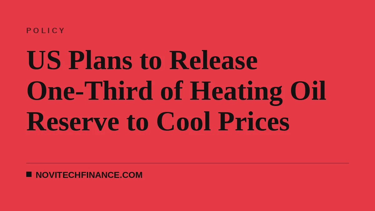 US Plans to Release One-Third of Heating Oil Reserve to Cool Prices