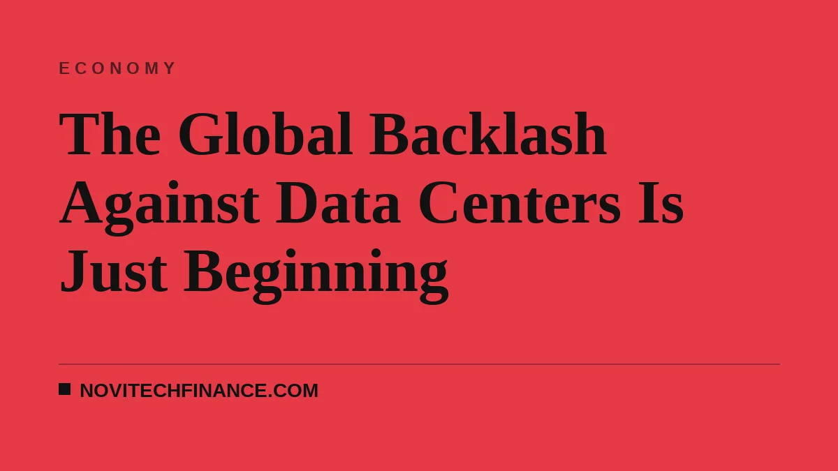 The Global Backlash Against Data Centers Is Just Beginning