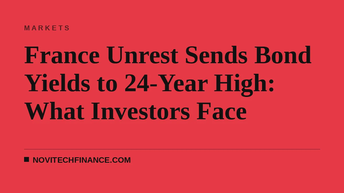 France Unrest Sends Bond Yields to 24-Year High: What Investors Face