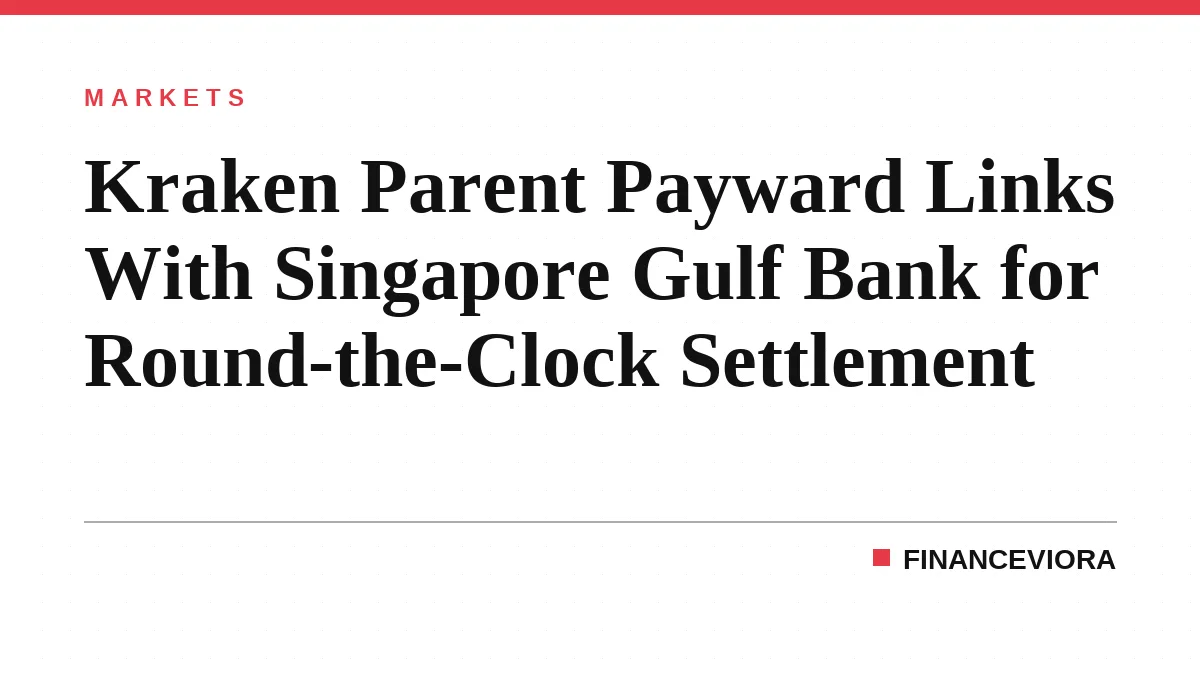 Kraken Parent Payward Links With Singapore Gulf Bank for Round-the-Clock Settlement