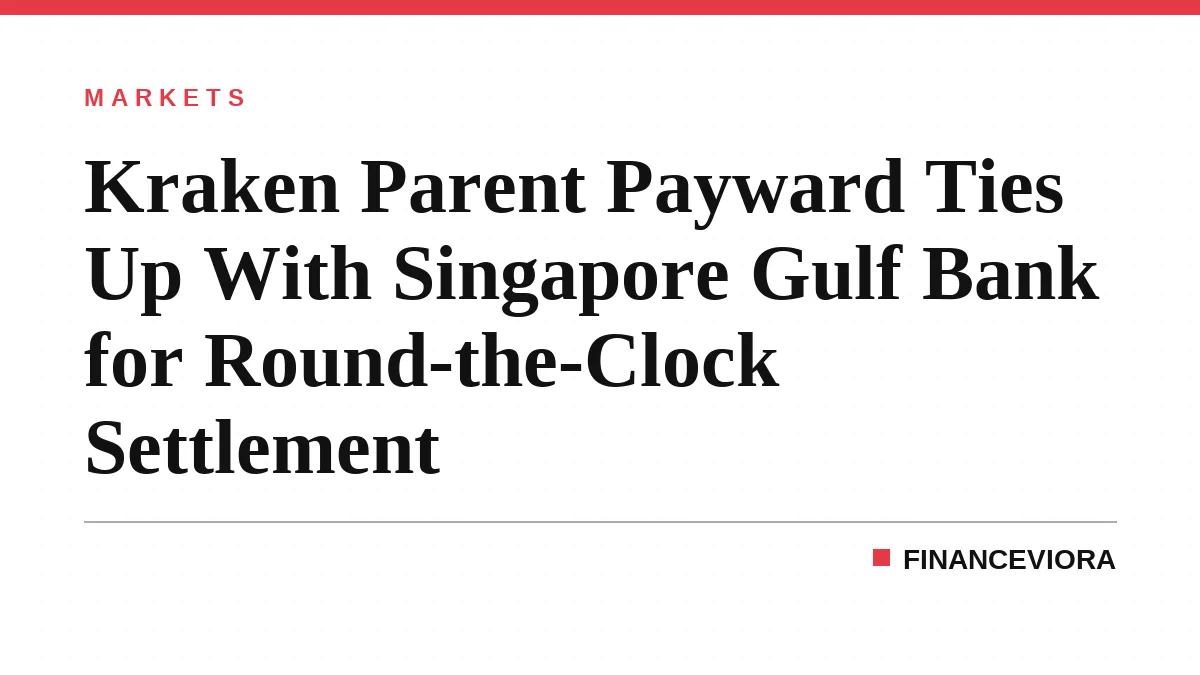 Kraken Parent Payward Ties Up With Singapore Gulf Bank for Round-the-Clock Settlement