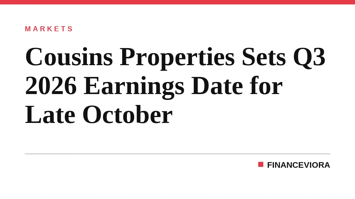 Cousins Properties Sets Q3 2026 Earnings Date for Late October